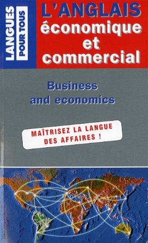 L'anglais économique et commercial : en 20 dossiers. English for business and economics : in twenty files