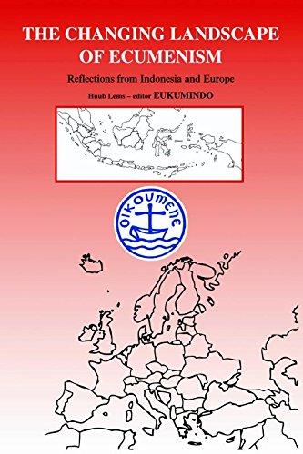 The changing landscape of ecumenism: reflections form Indonesia en Europe