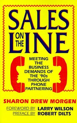 Sales on the Line: Meeting the Business Demands of the '90s Through Phone Partnering