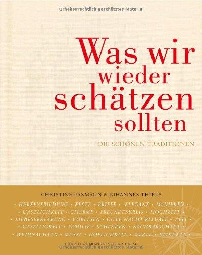 Was wir wieder schätzen sollten: Die schönen Traditionen