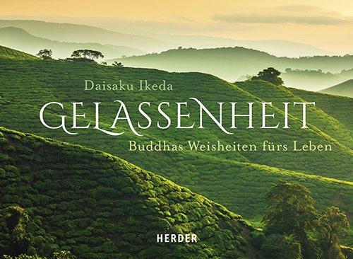 Gelassenheit: Buddhas Weisheiten fürs Leben