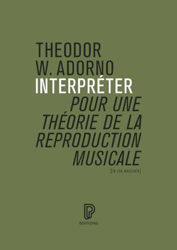 Interpréter : pour une théorie de la reproduction musicale