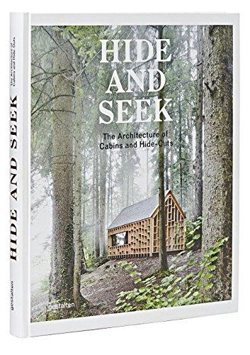 Hide and Seek: The Architecture of Cabins and Hide-Outs