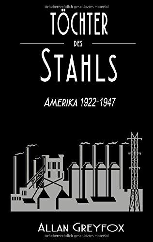 Töchter des Stahls: Amerika 1922-1947