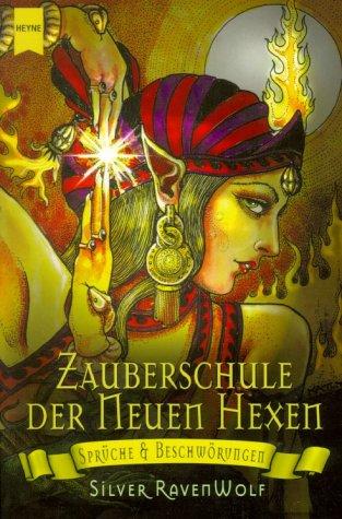 Zauberschule der Neuen Hexen: Sprüche und Beschwörungen