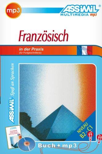 Assimil Französisch in der Praxis: Lehrbuch für Fortgeschrittene +  mp3-CD mit 180 Min. Tonaufnahmen