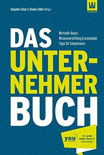 Das Unternehmer Buch: Wertvolle Basics, Wissensvermittlung & praxisnahe Tipps für Solopreneurs