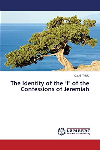 The Identity of the "I" of the Confessions of Jeremiah