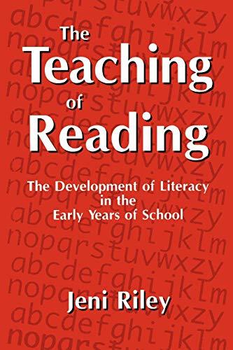 The Teaching of Reading: The Development of Literacy in the Early Years of School