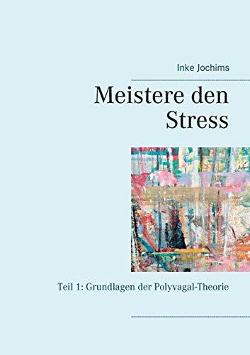 Meistere den Stress: Teil 1: Grundlagen der Polyvagal-Theorie