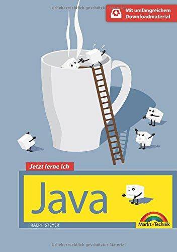 Java - Jetzt lerne ich: der perfekte Einstieg in die Programmierung von Java