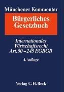 Münchener Kommentar zum Bürgerlichen Gesetzbuch  Bd. 11: Internationales Wirtschaftsrecht, Einführungsgesetz zum Bürgerlichen Gesetzbuche (Art. 50-245): Band 11