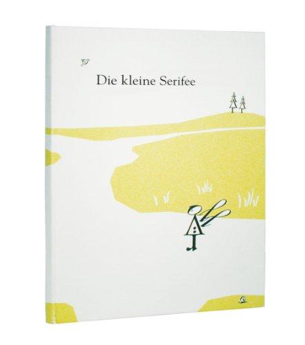 Die kleine Serifee. Entdeckungen in der Welt der Buchstaben