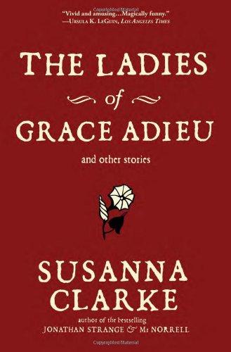 The Ladies of Grace Adieu and Other Stories