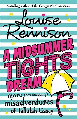 A Midsummer Tights Dream (The Misadventures of Tallulah Casey, Band 2)