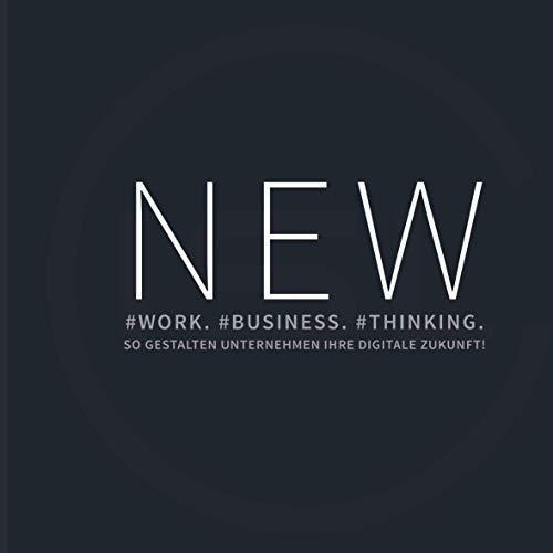 NEW #WORK. #BUSINESS. #THINKING.