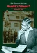 Gandhi's Prisoner?: The Life of Gandhi's Son Manilal