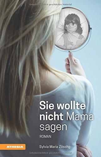 Sie wollte nicht Mama sagen