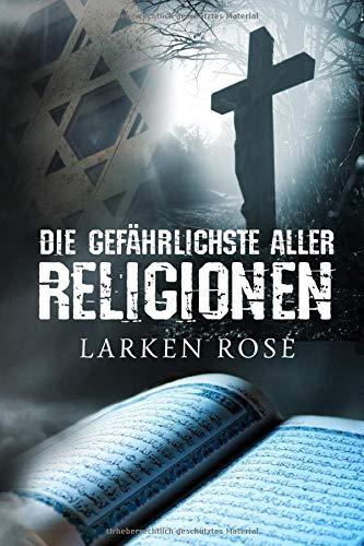 Die gefährlichste aller Religionen