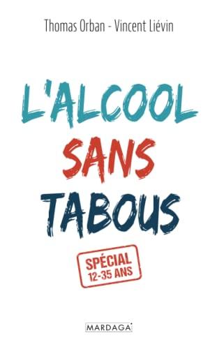 L'alcool sans tabous : spécial 12-35 ans