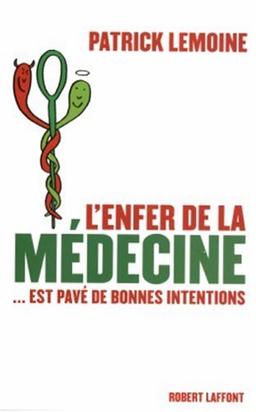 L'enfer de la médecine... est pavé de bonnes intentions