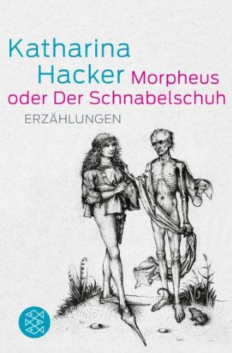 Morpheus oder Der Schnabelschuh: Erzählungen