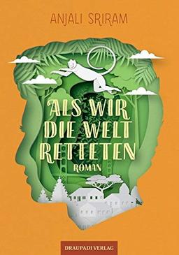 Als wir die Welt retteten: Roman