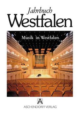 Jahrbuch Westfalen 2007. Schwerpunktthema: Musik in Westfalen: BD 61/2007