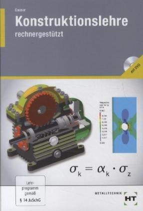 Konstruktionslehre - rechnergestützt/DVD: Lehrbuch des Maschinenbaus