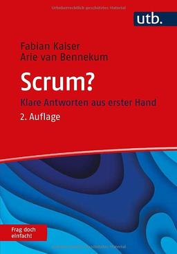 Scrum? Frag doch einfach!: Klare Antworten aus erster Hand