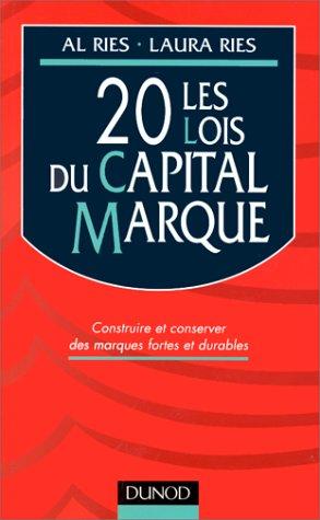 Les 20 lois du capital marque : construire et conserver des marques fortes et durables