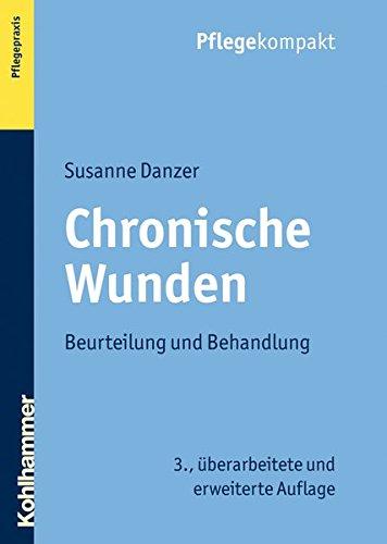 Chronische Wunden: Beurteilung und Behandlung (Pflegekompakt)