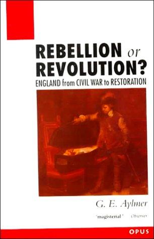 Rebellion or Revolution?: England 1640-1660: England, 1640-60 (OPUS S.)