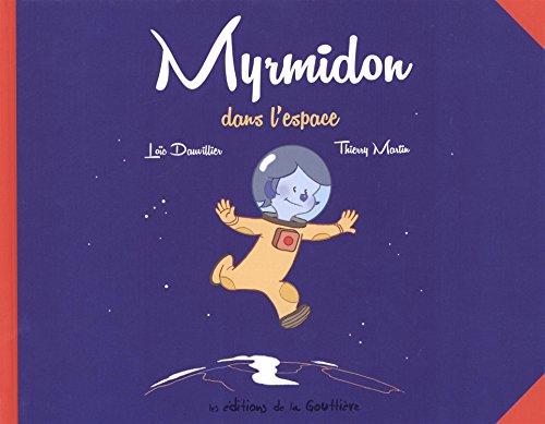 Myrmidon. Vol. 2. Myrmidon dans l'espace