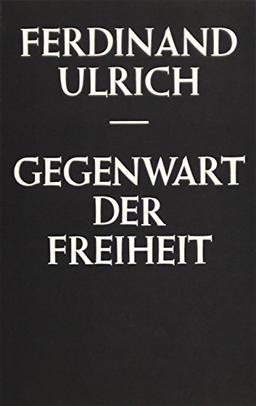 Gegenwart der Freiheit (Sammlung Horizonte)