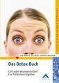 Das Botox-Buch: Gift oder Wundermittel? Ein Patientenratgeber