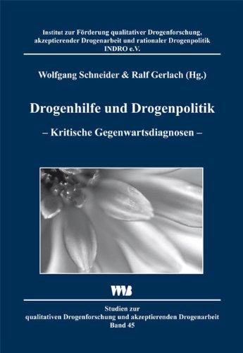 Drogenhilfe und Drogenpolitik: Kritische Gegenwartsdiagnosen