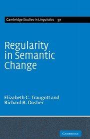 Regularity in Semantic Change (Cambridge Studies in Linguistics, Band 97)