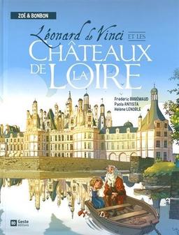 Zoé & Bonbon. Léonard de Vinci et les châteaux de la Loire