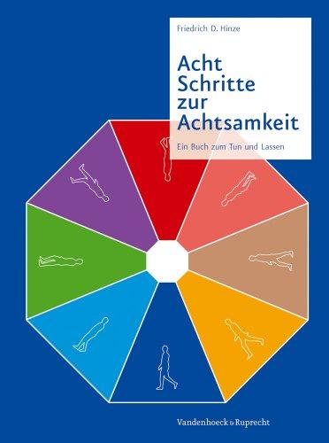 Acht Schritte zur Achtsamkeit: Ein Buch zum Tun und Lassen