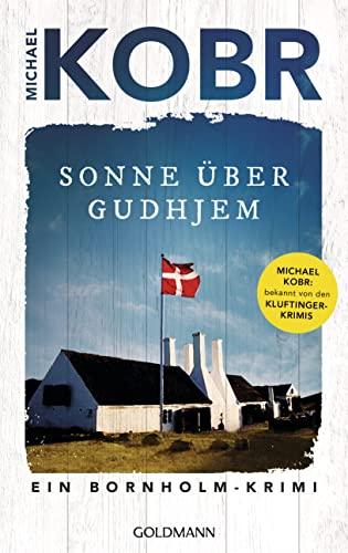 Sonne über Gudhjem: Ein Bornholm-Krimi - Der Spiegel Bestseller-Autor, bekannt von den Kluftinger-Krimis (Lennart Ipsen, Band 1)