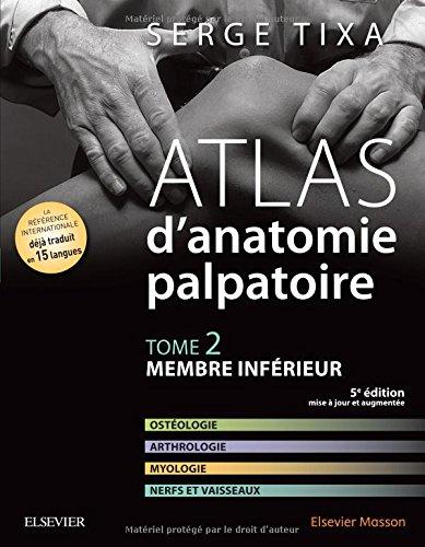 Atlas d'anatomie palpatoire. Vol. 2. Membre inférieur