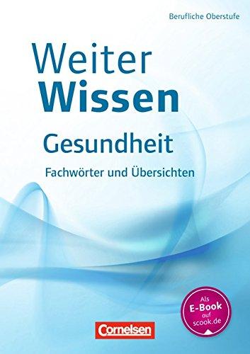 WeiterWissen - Gesundheit: Fachwörter und Übersichten: Fachbuch