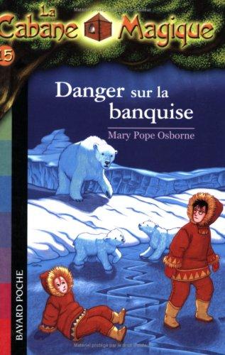 La cabane magique. Vol. 15. Danger sur la banquise