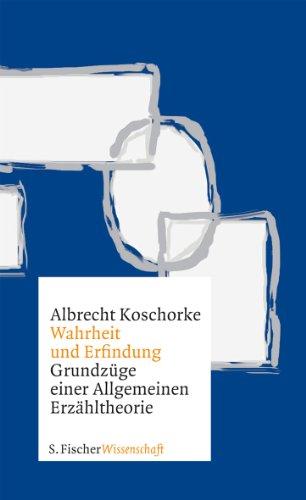 Wahrheit und Erfindung: Grundzüge einer Allgemeinen Erzähltheorie