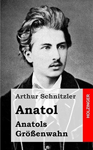 Anatol / Anatols Größenwahn