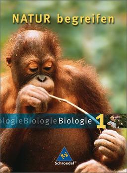 Natur begreifen Biologie - Ausgabe 2003: Schülerband 1 Lernstufen 5/6: Ein Lehr- und Arbeitsbuch