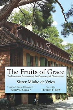 Fruits of Grace: The Ecumenical Experience of the Community of Grandchamp