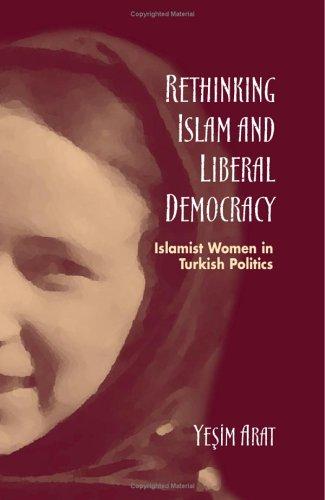 Rethinking Islam and Liberal Democracy: Islamist Women in Turkish Politics