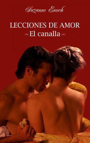 Lecciones de amor. El canalla (Novela romántica)